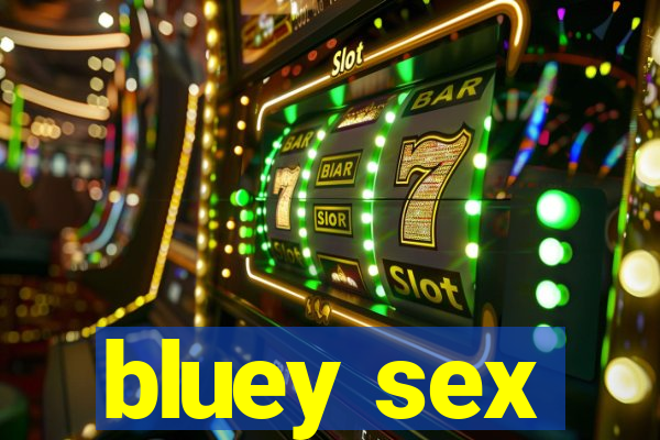 bluey sex